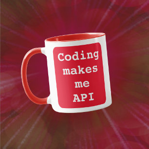 Mug "Coding me fait API" Drôle (Arrière - plan rouge)