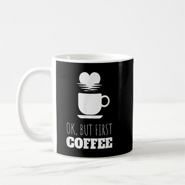Mug Coeur café mignon Ok, mais premier café (Gauche)