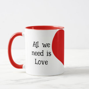 Mug Coeur "Tout ce dont nous avons besoin, c'est de l'