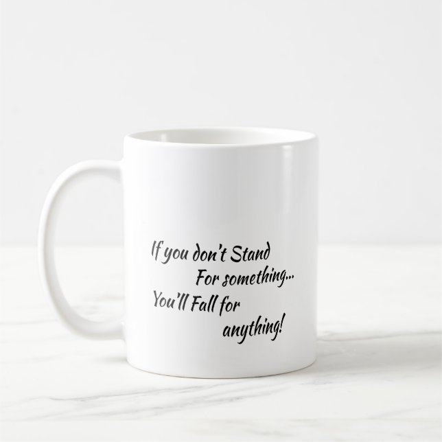 Mug Coffee Cup : Tenez-vous pour quelque chose (Gauche)