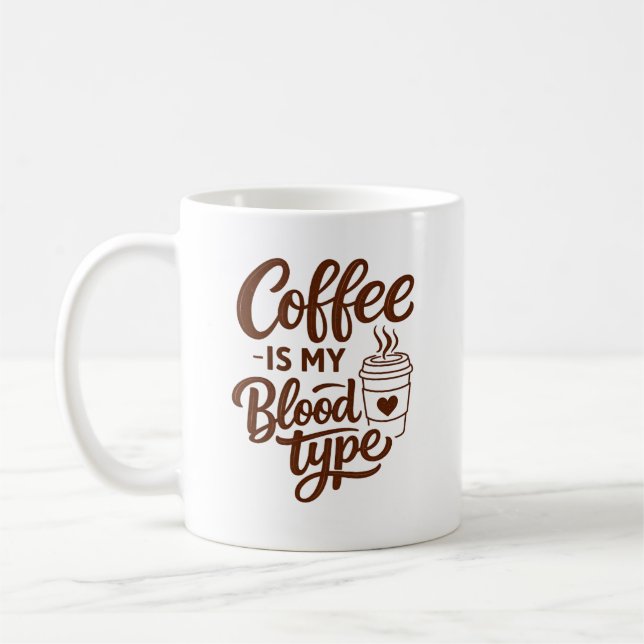 Mug Coffee is my blood type Funny typographyMug (Gauche)