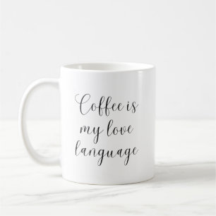 Mug Coffee is my love language