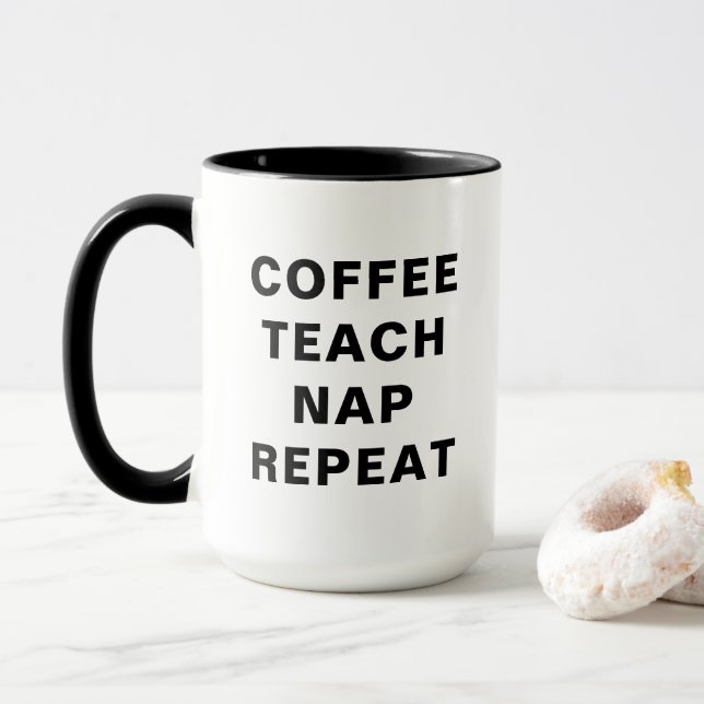 Mug Coffee, Teach, Nap, Repeat Motivational Design (Avec donut)