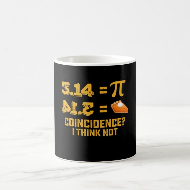 Mug Coïncidence Je ne pense pas Tarte Pi Day Maths (Centre)
