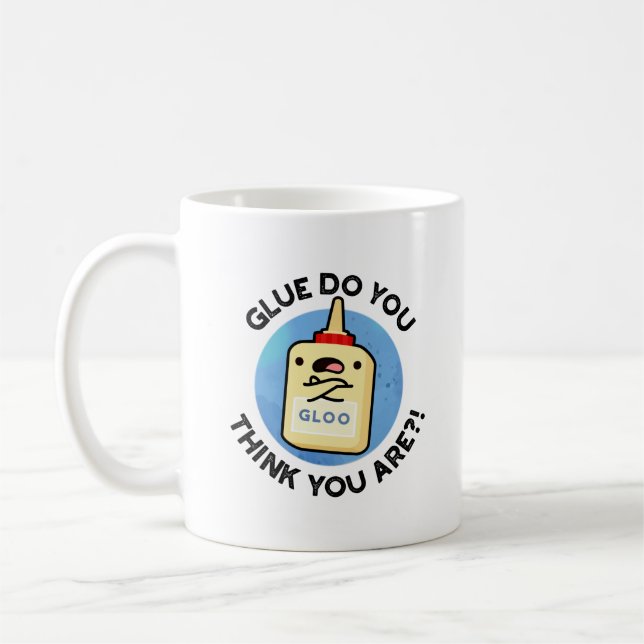 Mug Colle Pensez-Vous Que Vous Êtes Drôle Colle Pun (Gauche)
