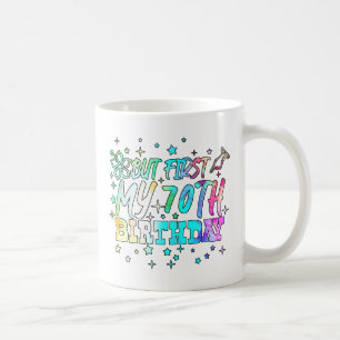 Mug coloré mais d'abord mon 70e anniversaire raye text
