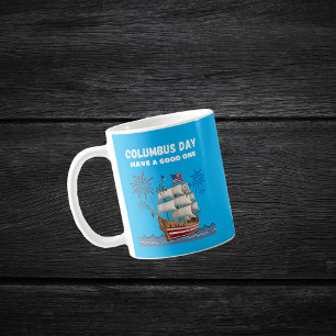 Mug Columbus jour avoir un bon