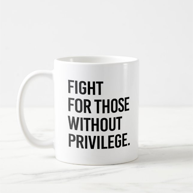 Mug Combattez ceux qui n'ont pas de privilège (Gauche)