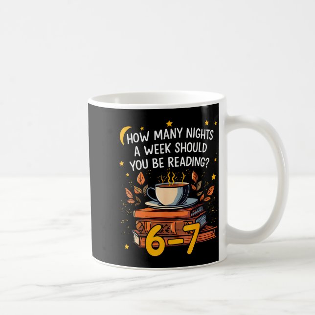 Mug Combien de nuits par semaine devriez-vous lire 6 7 (Droite)