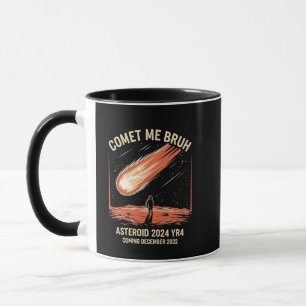 Mug Comet Me Bruh Funny ASTEROID 2024 YR4