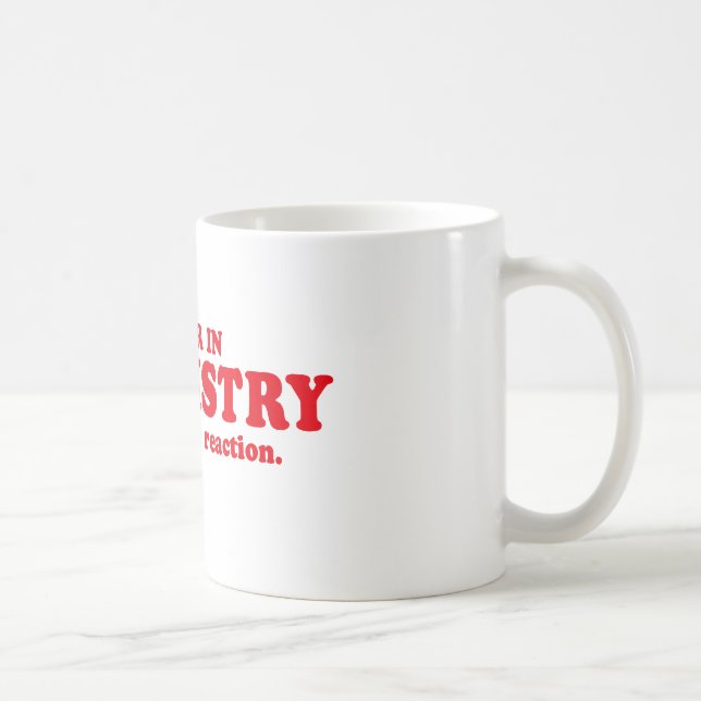 MUG COMMANDANT EN CHIMIE - IMAGINEZ LA RÉACTION (Droite)