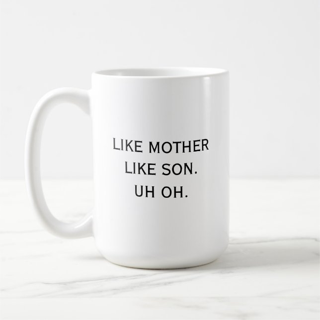 Mug Comme Mère Comme Fils Euh oh Maman Humour Drôle (Gauche)