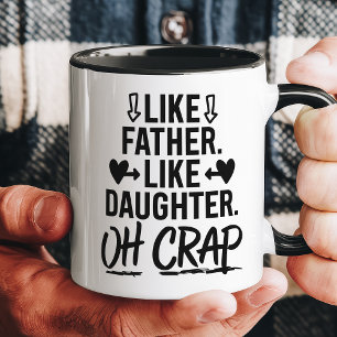 Mug Comme Père Comme Fille Oh Crap Drôle