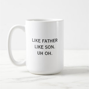 Mug Comme Père Comme Fils Euh oh Papa Humour Drôle
