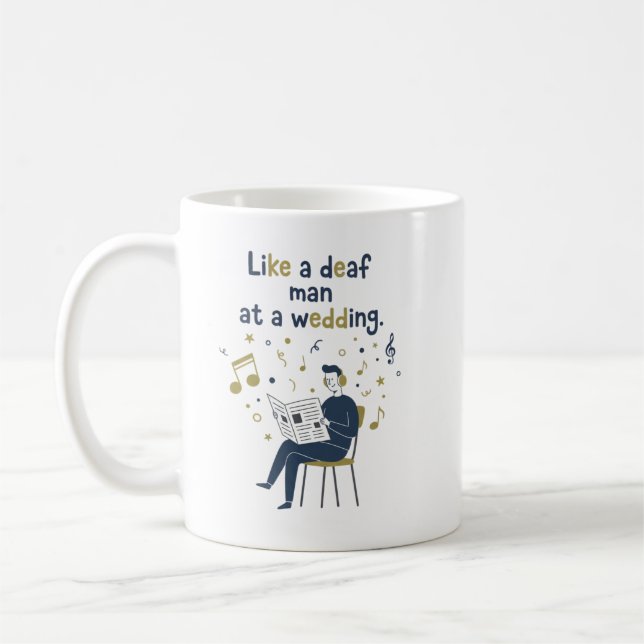 Mug Comme un sourd à un mariage  (Gauche)