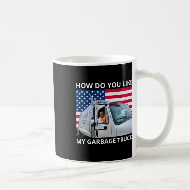 Mug Comment aimez-vous mon camion à ordures Trump Ride (Droite)