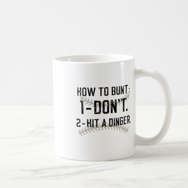 Mug Comment Bunt Ne Frappez Pas Un Dinger Drôle Vendre (Droite)