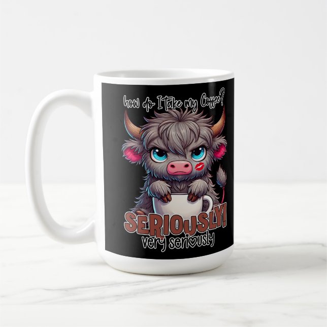 Mug Comment je prends mon café ? Sérieusement Très sér (Gauche)