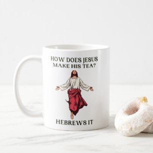 Mug Comment Jésus Fait-Il Son Thé Hébreux
