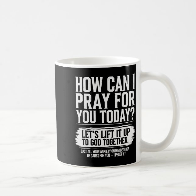 Mug Comment puis-je prier pour vous aujourd'hui Besoin (Droite)