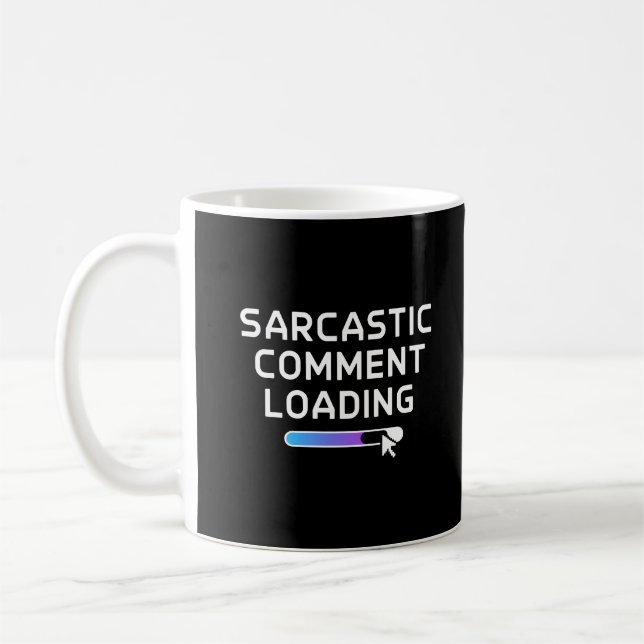 Mug Commentaire sarcastique Chargement (Gauche)