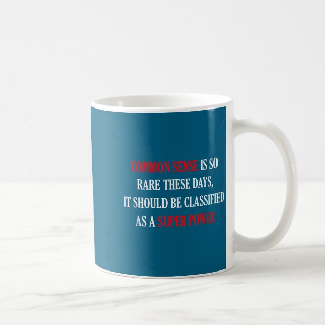 Mug Common Sense Is So Rare Funny Sarcastic  (Droite)