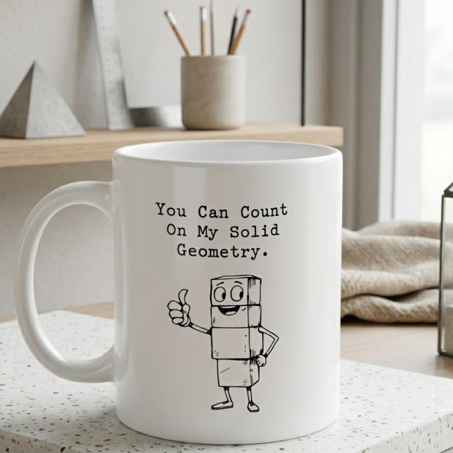 Mug Comptez Sur Mon Humour De Géométrie Solide Fiable (Créateur téléchargé)