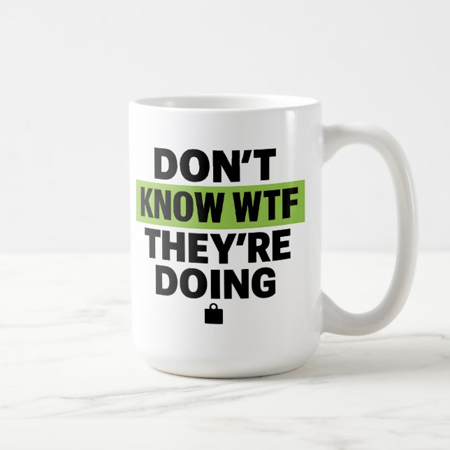 Mug Conception Brat Green – Aucune idée de ce qu'ils f (Droite)