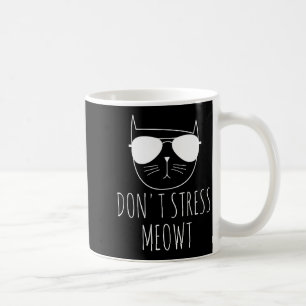 Mug Conception de chat Pun drôle Ne me stresse pas Meo