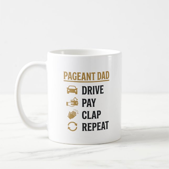 Mug Conception de chemise Pageant Dad Drive Pay Clap R (Gauche)