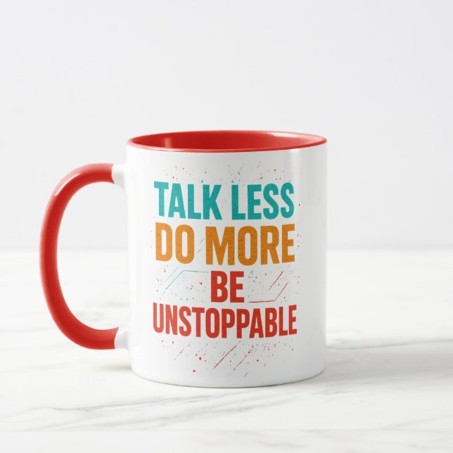 Mug Conception de citation Talk Less Do More • Soyez i (Gauche)