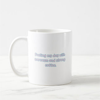 Mug Conception de journée carburant au sarcasme et au