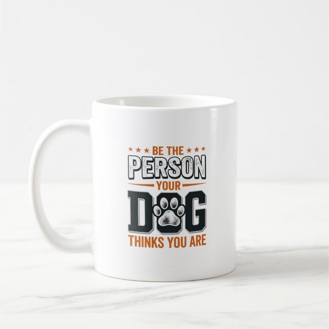 Mug Conception de t-shirt Sois la personne que ton chi (Gauche)