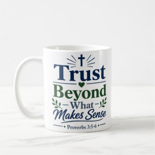 Mug Confiance Au-Delà Du Sens Citation De Foi
