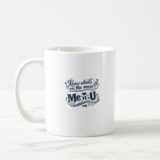 Mug Connaître ce qui est au menu Citation design Me n  (Gauche)