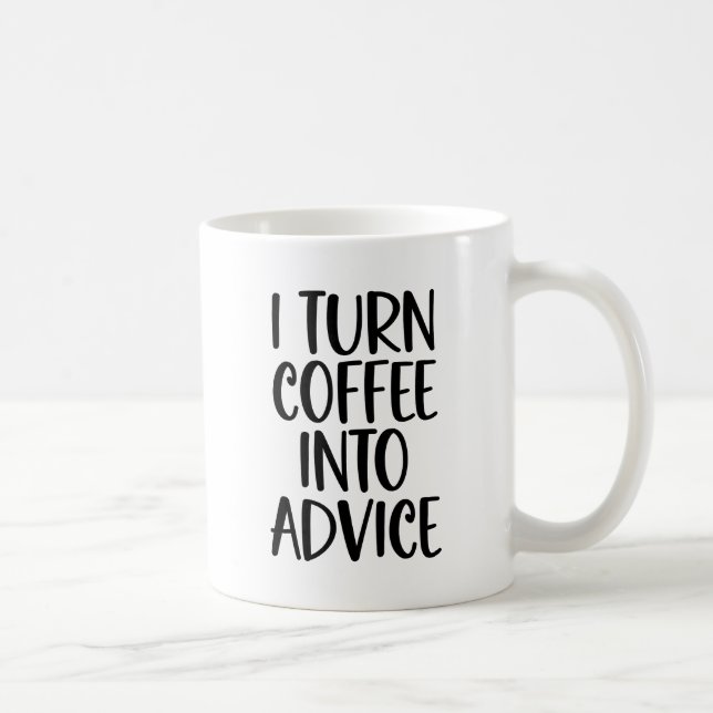 Mug Conseil D'Orientation Drôle Je Transforme Le Café  (Droite)