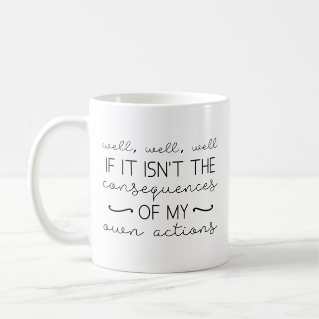 Mug Conséquences De Mes Actions (Gauche)