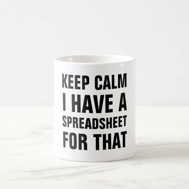 Mug Conserver le calme J'ai une feuille de calcul pour (Centre)