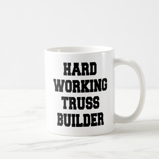 Mug Constructeur de truss de travail dur (Droite)