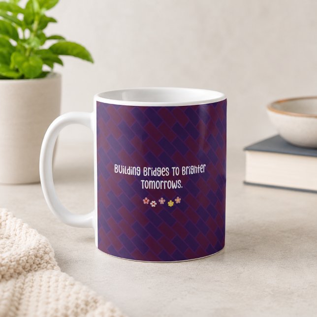 Mug Construire des ponts pour un avenir plus radieux - (Créateur téléchargé)