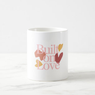 Mug Construit sur l'amour – Citation minimale pour la