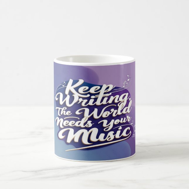 Mug Continuer à écrire Le monde a besoin de votre musi (Centre)