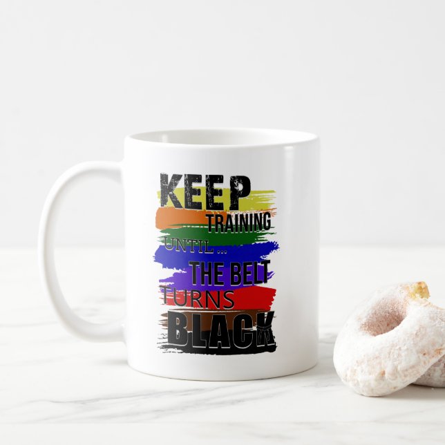 Mug Continuer l'entraînement jusqu'à ce que la ceintur (Avec donut)