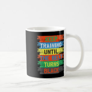 Mug Continuer L'Entraînement Jusqu'À Ce Que La Ceintur