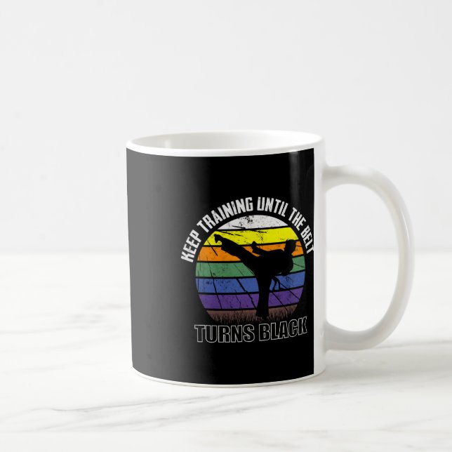 Mug Continuer L'Entraînement Jusqu'À Ce Que La Ceintur (Droite)