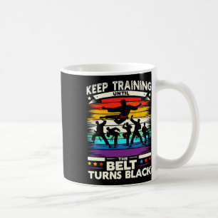 Mug Continuer l'entraînement jusqu'à ce que la ceintur