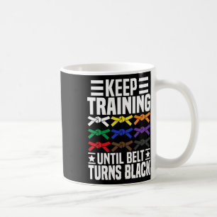 Mug Continuer l'entraînement jusqu'à ce que la ceintur