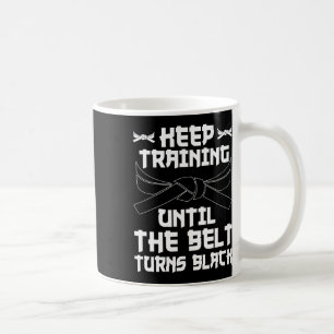 Mug Continuer L'Entraînement Jusqu'À Ce Que La Ceintur