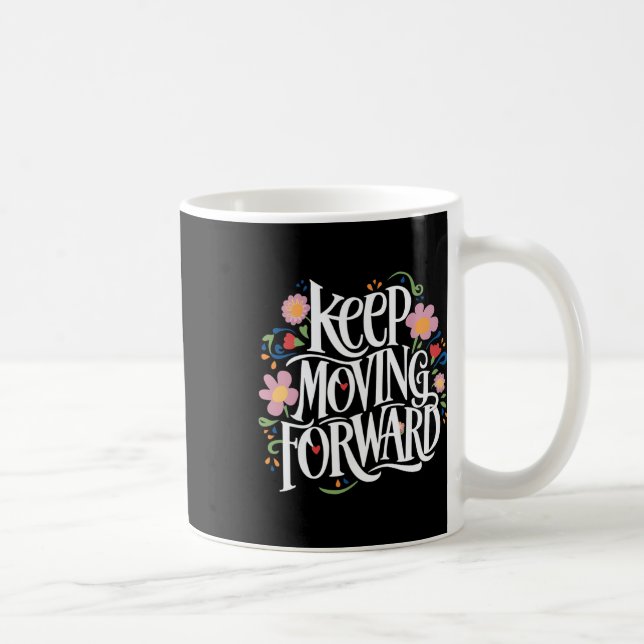 Mug Continuez à aller de l'avant Joyeuse Fête des mère (Droite)