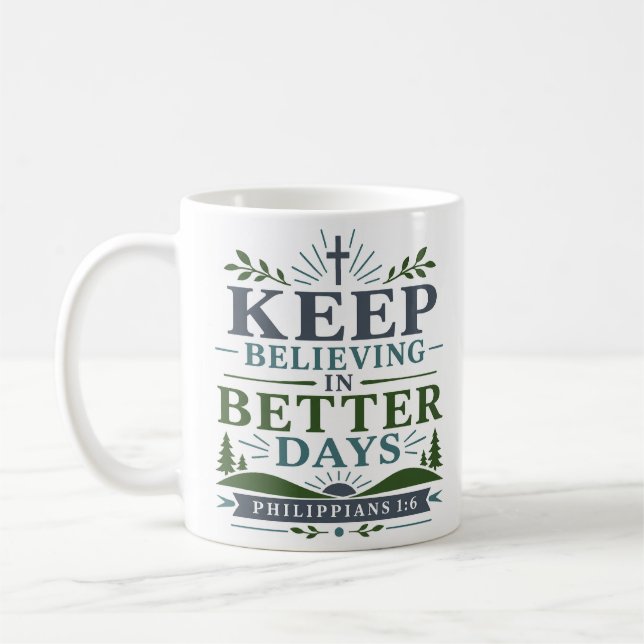Mug Continuez à croire en des jours meilleurs Chrétien (Gauche)